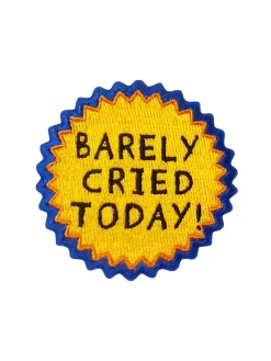 Discount Barely Cried Today - kangasmerkki Haalarimerkit|Kangasmerkit