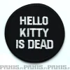 Online Hello Kitty is dead - kangasmerkki Haalarimerkit|Kangasmerkit