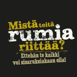 Mistä Teitä Rumia Riittää? T-Paita Asenne T-Paidat