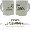Paska työpaikka II - Muki Huumorimukit