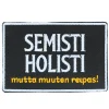 Discount Semisti holisti - haalarimerkki Haalarimerkit|Festarikamaa