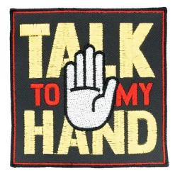 Best Talk to my hand - haalarimerkki Haalarimerkit